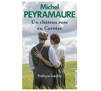 Un château rose en Corrèze Michel Peyramaure (Auteur)