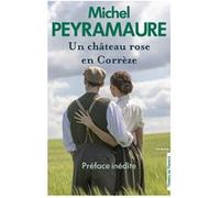 Un château rose en Corrèze Michel Peyramaure (Auteur)