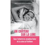 Un château sur la lune Jean-Claude Bouillon Baker (Auteur), Henry-Jean Servat (Préface)