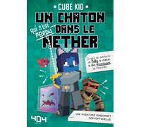 Minecraft – Un chaton (qui s'est perdu) dans le Nether – Tome 2 – Roman junior – Dès 8 ans