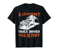 Un Chauffeur de Camion légendaire a Un Camionneur à la Retraite T-Shirt