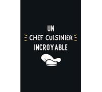 Un Chef cuisinier Incroyable: Cadeau d'appréciation original et drôle pour un Chef - Carnet de notes ligné