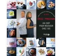 Eric Frechon – Un chef pour recevoir chez soi