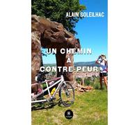 Un chemin à contre-peur - Alain Soleilhac - Le Lys Bleu - broché - Témoignage