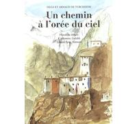 Un chemin a l'oree du ciel Olga De turckheim (Auteur), Arnaud De turckheim (Auteur)