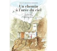 Un chemin a l'oree du ciel Olga De turckheim (Auteur), Arnaud De turckheim (Auteur)