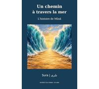Un chemin à travers la mer: L’histoire de Mûsâ