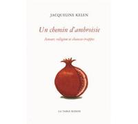 Un chemin d'ambroisie Jacqueline Kelen (Auteur)