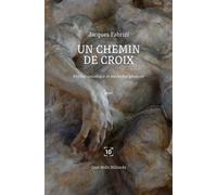 Un chemin de croix Psycho-oncologie et médecine générale - Jacques Fabrizi - Cent Mille Milliards - broché - Essai