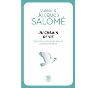 Un Chemin De Vie - Des Actes Symboliques Pour La Construction De Soi