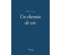 Un chemin de vie - John Lau - Baudelaire - broché - Autobiographie