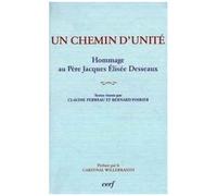Un Chemin D'unité - Hommage Au P. Jacques Élisée Desseaux
