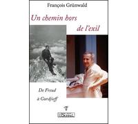 Un Chemin Hors De L'exil, De Freud À Gurdjieff