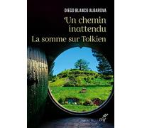 Un chemin inattendu - La somme sur Tolkien