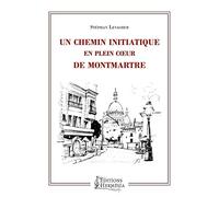 Un chemin initiatique en plein coeur de Montmartre