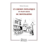 Un chemin initiatique en plein coeur de Montmartre - Stéphan Levacher - Hermesia - broché - Essai