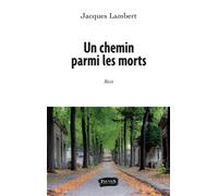 Un chemin parmi les morts - Jacques Lambert - Fauves Eds - broché - Roman
