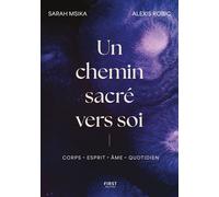 Un chemin sacré vers soi - Alexis Robic - First - broché - Guide