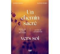 Un chemin sacré vers soi: | Et si bien vivre commençait par s'écouter vraiment ?