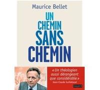 Un chemin sans chemin Maurice Bellet (Auteur)