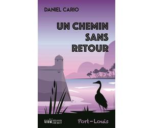 Un chemin sans retour Port-Louis - Daniel Cario - Du Palemon Eds - Poche - Roman