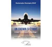Un chemin si étroit 4 mois 12 jours pour le décollage ! - Mouhamadou Moustapha Diouf - L'harmattan - broché - Essai