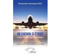 Un chemin si étroit 4 mois 12 jours pour le décollage ! - Mouhamadou Moustapha Diouf - L'harmattan - broché - Essai