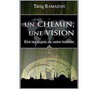 Un chemin une vision,etre les sujets de notre histoire