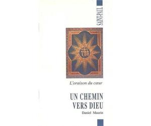 Un chemin vers Dieu. L'oraison du coeur - Daniel Maurin - Saint-Paul Eds - broché - Essai