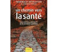 Un chemin vers la santé : Sens caché de la maladie et de ses différents symptômes.
