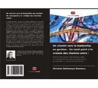 Un Chemin Vers Le Leadership En Gestion - Un Rond-Point À La Croisée Des Chemins Entre :