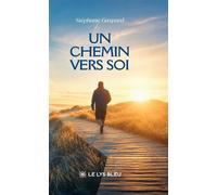 Un chemin vers soi - Stéphane Gaspard - Le Lys Bleu - broché - Témoignage