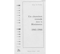Un cheminot rennais dans la Résistance, 1941-1944