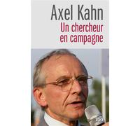Un chercheur en campagne - Axel Kahn - Stock - broché - Essai