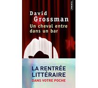 David Grossman – Un cheval entre dans un bar – Roman – Poche – Points