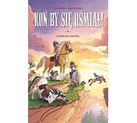 Un cheval rirait ! La crinière défaite. Volume 2