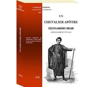 UN CHEVALIER APÔTRE - Célestin-Godefroy Chicard, missionnaire du Yun-Nan