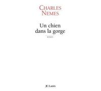 Un chien dans la gorge - Charles Nemes - Lattes - broché - Roman
