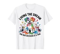 Un Chien drôle Qui VIT Son rêve, Une Mauvaise décision à la Fois T-Shirt