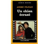 Un chien écrasé - - ANDRE PILJEAN - Gallimard - Livre