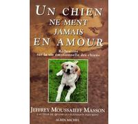 Un chien ne ment jamais en amour: Réflexions sur la vie émotionnelle des chiens