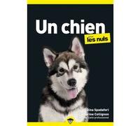 Un chien pour les nuls Gina Spadafori (Auteur), Catherine Collignon (Auteur), Monique Bourdin (Contributions), Véronique Lévy (Traduction)