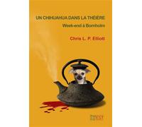 Un chihuahua dans la théière Weekend à Bornholm - Chris Elliott - Banlieue Est Eds - broché - Roman