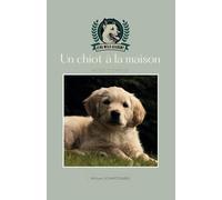 Un chiot à la maison: Mode d'emploi
