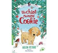 Un chiot nommé Cookie Helen Peters (Auteur), Vanessa Rubio (Traduction), Ellie Snowdon (Illustration)