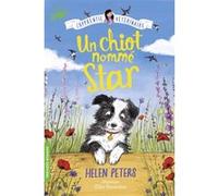 Un chiot nommé Star Helen Peters (Auteur), Vanessa Rubio (Traduction), Ellie Snowdon (Illustration)