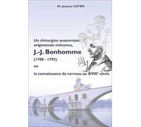 Un chirurgien anatomiste avignonnais méconnu, JJ Bonhomme (1708-1793) ou la connaissance du cerveau