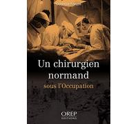 Un chirurgien normand sous l'Occupation