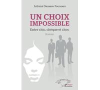 Un choix impossible. Entre chic, chèque et choc: Roman