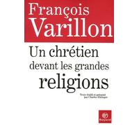 Un chrétien devant les grandes religions